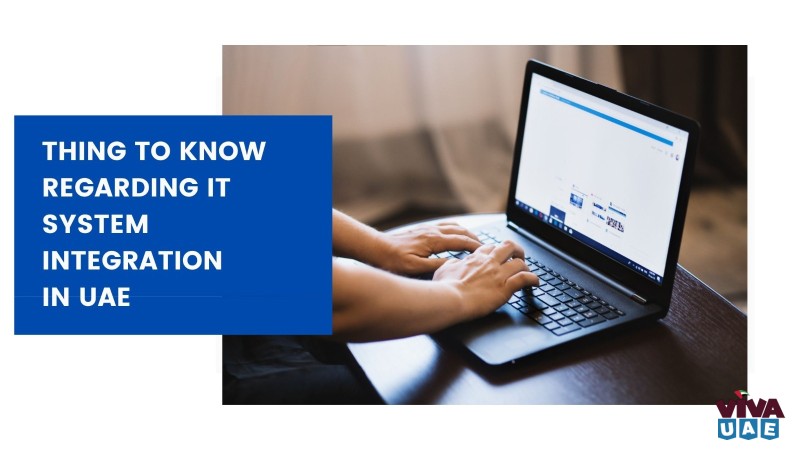 Thing to Know Regarding IT System Integration in the UAE