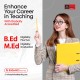 B.Ed – Bachelor of Education & M.Ed in Education