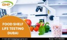 Food shelf life testing Dubai