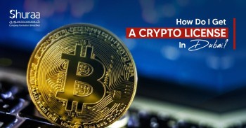 How Do I Get a Crypto License in Dubai?