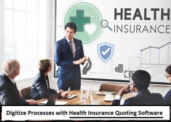 Digitize Processes with Health Insurance Quoting Software