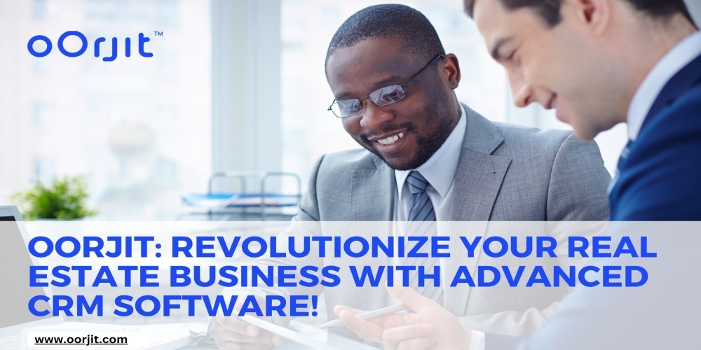 oOrjit: Revolutionize Your Real Estate Business with Advanced CRM Software