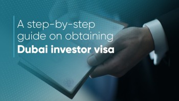 How to Get Investor Visa in Dubai?