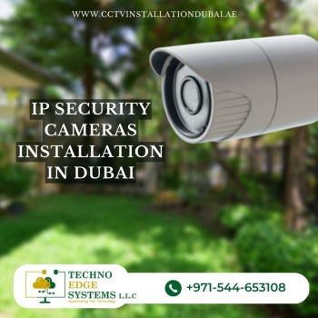 Benefits of IP Security Cameras Installation In Dubai