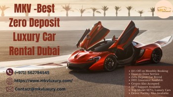 Now Best Luxury Car Rental Dubai Without Any Deposit +971562794545 MKV Luxury