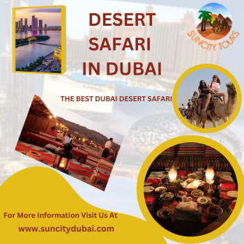 Exploring the Thrills of Dubai: An Unforgettable Desert Safari Adventure with Sun City Tours 