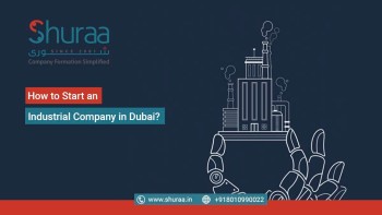 How to Start an Industrial Company in Dubai?