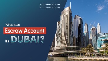 What is an Escrow Account in Dubai?