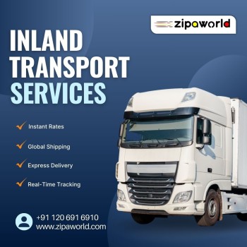 Reliable Inland Transport Solutions with Zipaworld