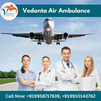 With Dependable Medical Aid Select Vedanta Air Ambulance in Kolkata