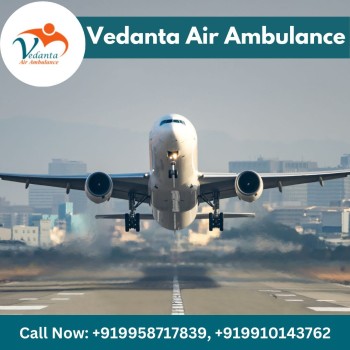 Obtain Vedanta Air Ambulance in Guwahati with Life-Saving Medical Treatment