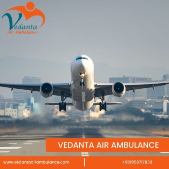 Book Vedanta Air Ambulance in Delhi with Effective Medical Aid