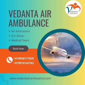 Use Vedanta Air Ambulance in Patna with Unique Medical Treatment