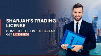 How to Get a General Trading License in Sharjah