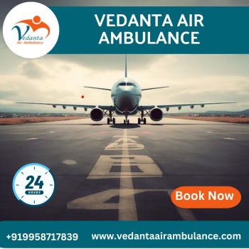 Hire Vedanta Air Ambulance in Kolkata with Special Healthcare Facility