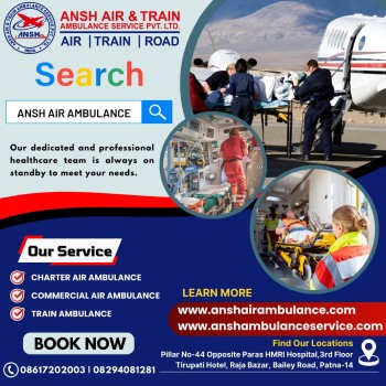 Ansh Air Ambulance Services in Patna - The Care Is of High-Quality