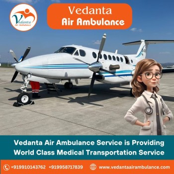 Hire Vedanta Air Ambulance from Guwahati with Fabulous Medical Assistance