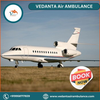 Book Vedanta Air Ambulance in Guwahati with Advanced Medical Accessories