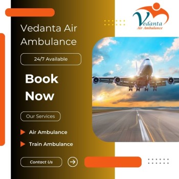 Pick Vedanta Air Ambulance from Patna with Modern Medical Support