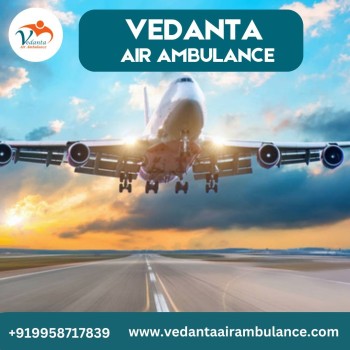 Obtain Vedanta Air Ambulance in Guwahati with a Qualified Medical Specialist