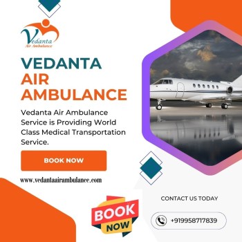 Choose Vedanta Air Ambulance in Varanasi with Superior Medical Accessories