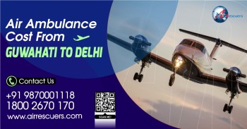 Air Ambulance Cost from Guwahati to Delhi: Ensuring Critical Care in Emergencies