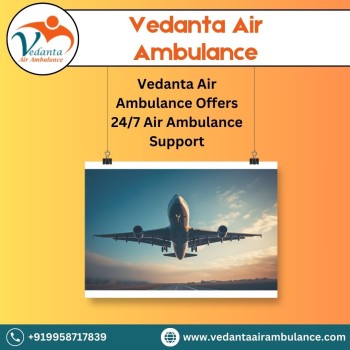 Get Vedanta Air Ambulance in Bhubaneswar with Superb Healthcare Assistance