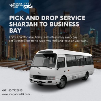 Pick and Drop sharjah to business bay dubai - 055 77 25813