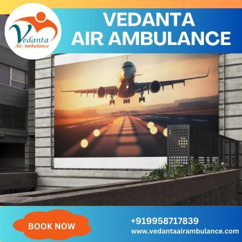 Select Vedanta Air Ambulance in Kolkata with Unmatched Medical Amenities