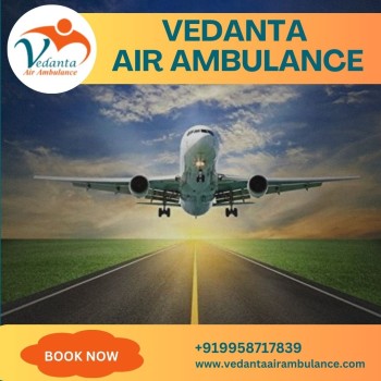 Pick Vedanta Air Ambulance in Patna with Splendid Medical Machinery