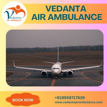 Choose Vedanta Air Ambulance from Bhubaneswar with a Superior Medical Facility