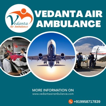 Pick Vedanta Air Ambulance in Kolkata with Professional MD Doctor