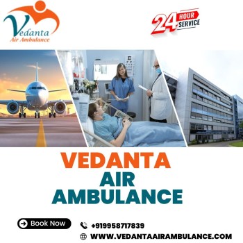 Avail Vedanta Air Ambulance from Patna with Trained Medical Staff