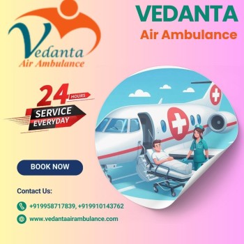 Choose Vedanta Air Ambulance Chennai with Better Medical Treatment