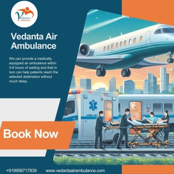 Take Vedanta Air Ambulance from Kolkata with Magnificent Medical Assistance