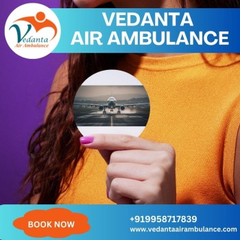 Choose Vedanta Air Ambulance in Patna with an Effective Healthcare Setup