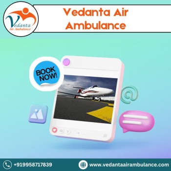 Use Vedanta Air Ambulance from Bangalore with Superior Medical Treatment