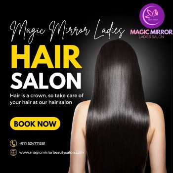 Best Hair Salon for Ladies in Mussafah boost Your Look in Abu Dhabi