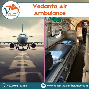 Obtain Vedanta Air Ambulance from Patna with Trustworthy Medical Accessories