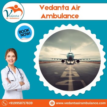 Choose Vedanta Air Ambulance in Bangalore with Superior Medical Features