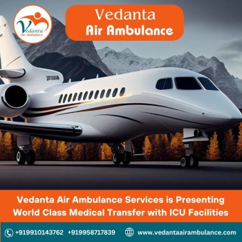 Obtain Vedanta Air Ambulance from Kolkata with Complete Medical Treatment