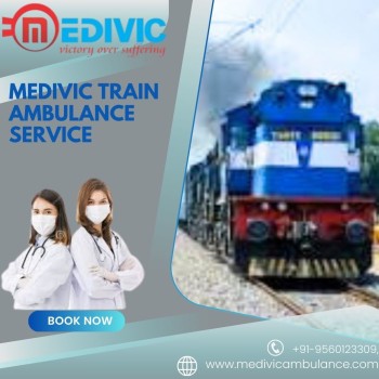 Get Timely Medivic Train Ambulance Service for the Patients in Need in Guwahati