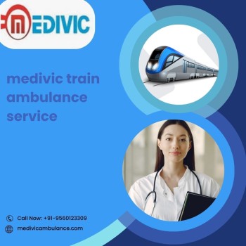 Medivic Train Ambulance Service in Chennai Shift Patients in a Very Short Time