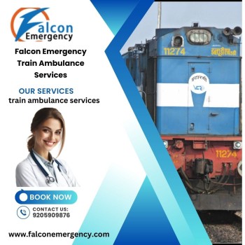 Falcon Train Ambulance in Patna Assist You in Safely Transporting Your Dear Ones