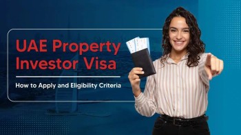 Property Investor Visa UAE: All You Need to Know About