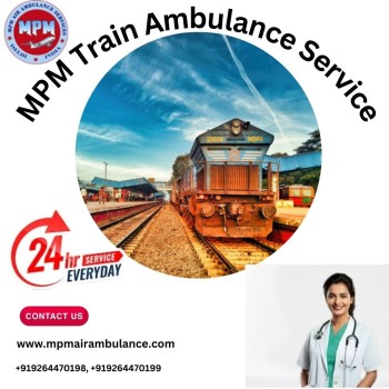 Enjoy the Best Medical Care Facility of MPM Train Ambulance Service in Ranchi