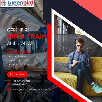 Greenbird Air And Train Ambulance Service in Siliguri For Shifting Patients with guaranteed service