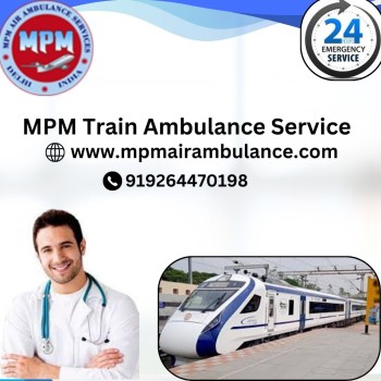 MPM Train Ambulance in Jamshedpur provides Modern Train Ambulance Facilities