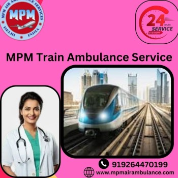  MPM Train Ambulance in Gorakhpur provides the best medical patients transportation