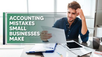 Accounting Mistakes Small Businesses Make